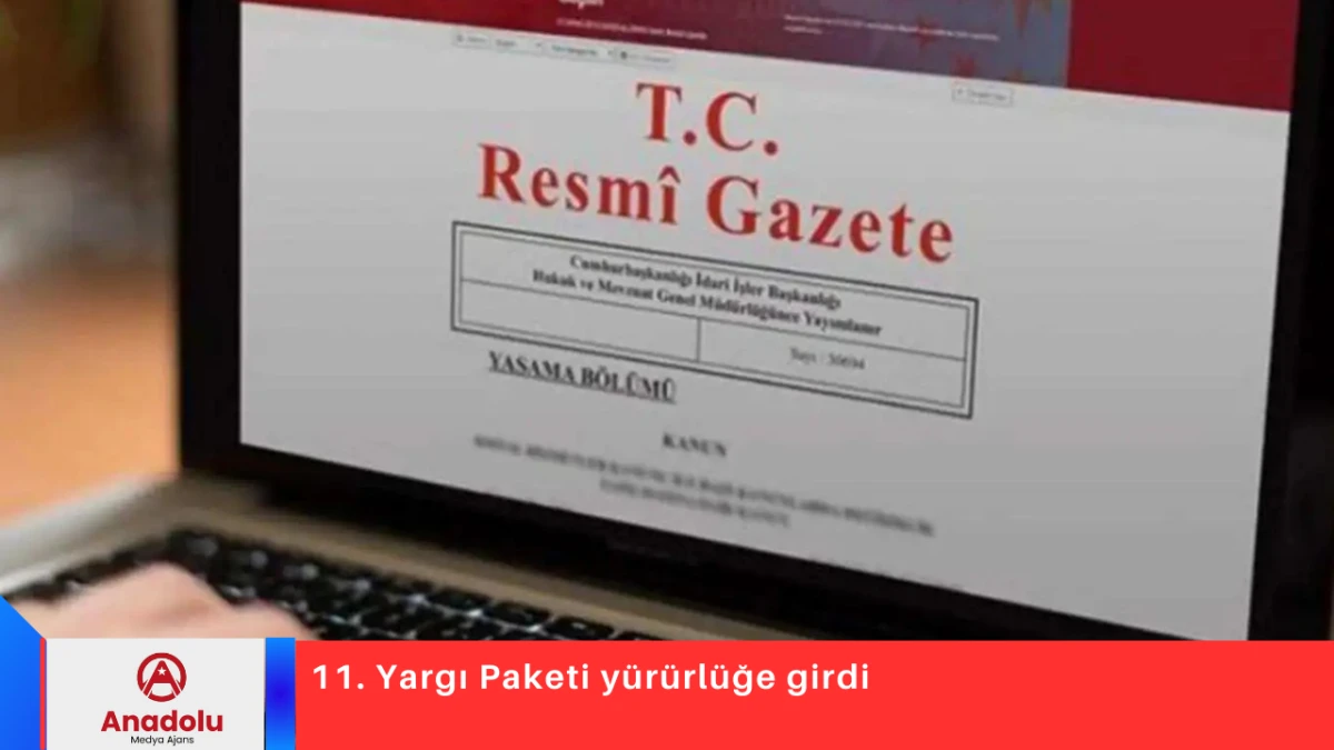 11. Yargı Paketi y&uuml;r&uuml;rl&uuml;ğe girdi