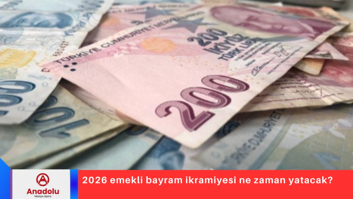 2026 emekli bayram ikramiyesi ne zaman yatacak?  