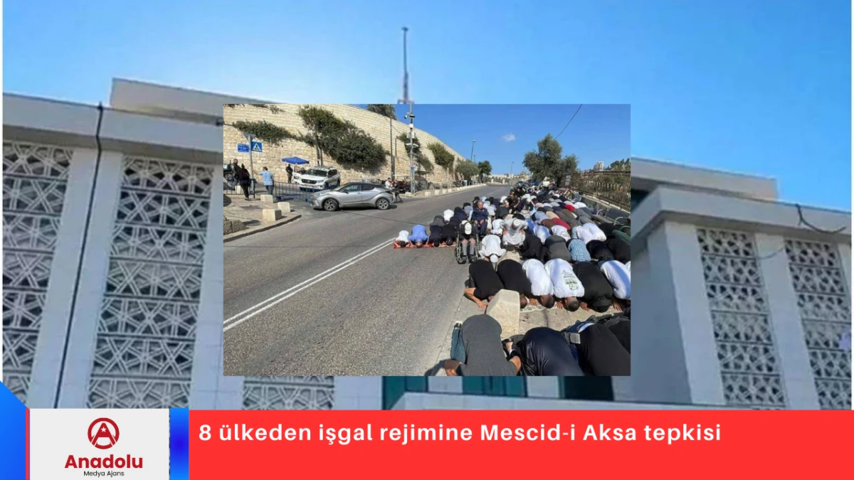 8 &uuml;lkeden işgal rejimine Mescid-i Aksa tepkisi