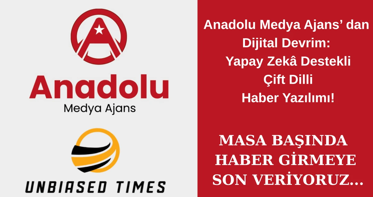 Anadolu Medya Ajans’ dan Dijital Devrim: Yapay Zekâ Destekli Çift Dilli Haber Yazılımı!