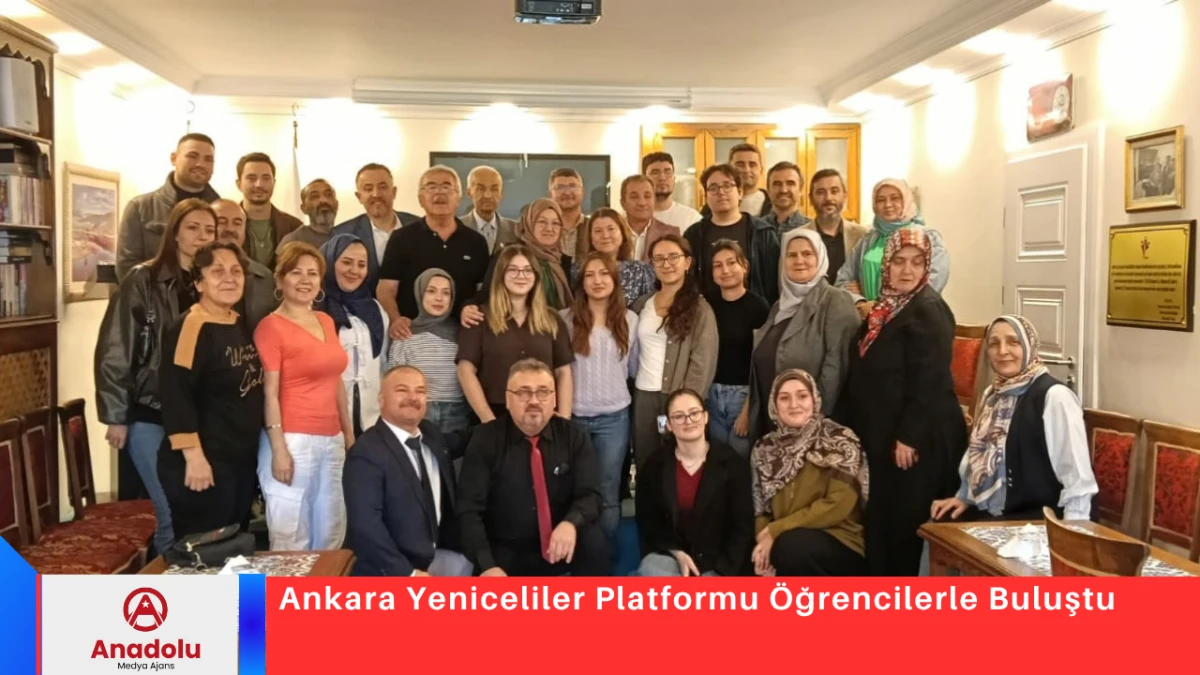 Ankara Yeniceliler Platformu &Ouml;ğrencilerle Buluştu