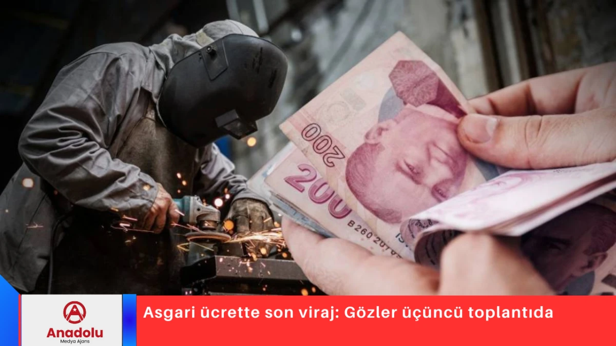Asgari &uuml;crette son viraj: G&ouml;zler &uuml;&ccedil;&uuml;nc&uuml; toplantıda