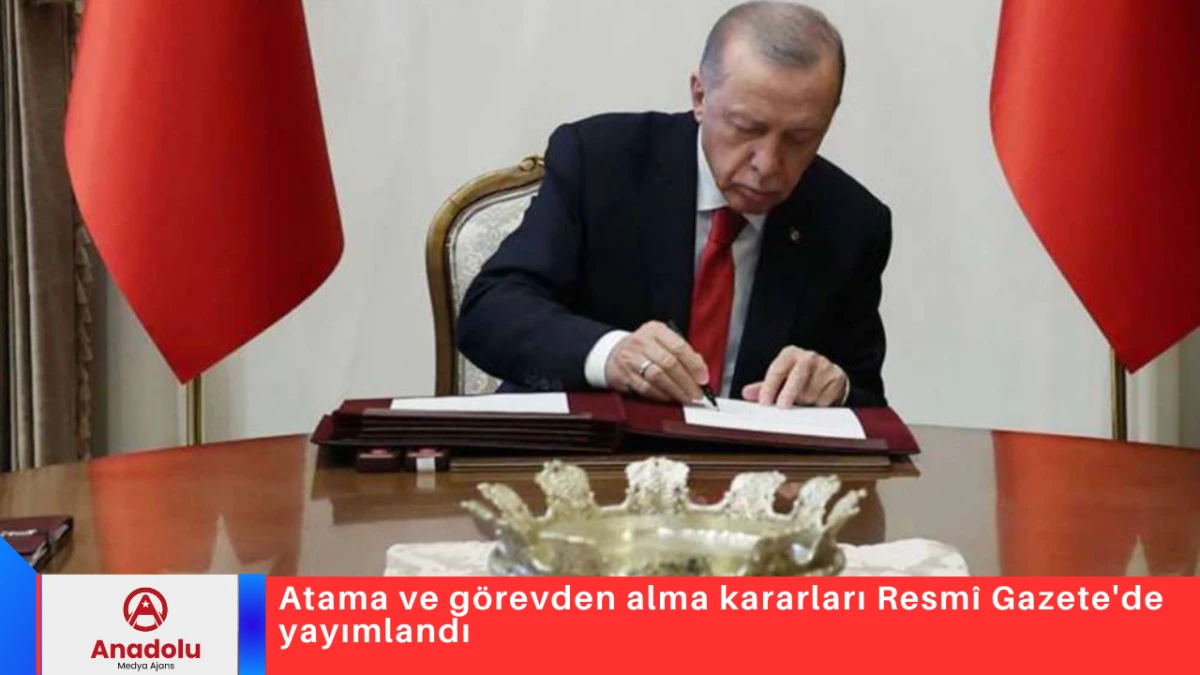 Atama ve g&ouml;revden alma kararları Resm&icirc; Gazete'de yayımlandı