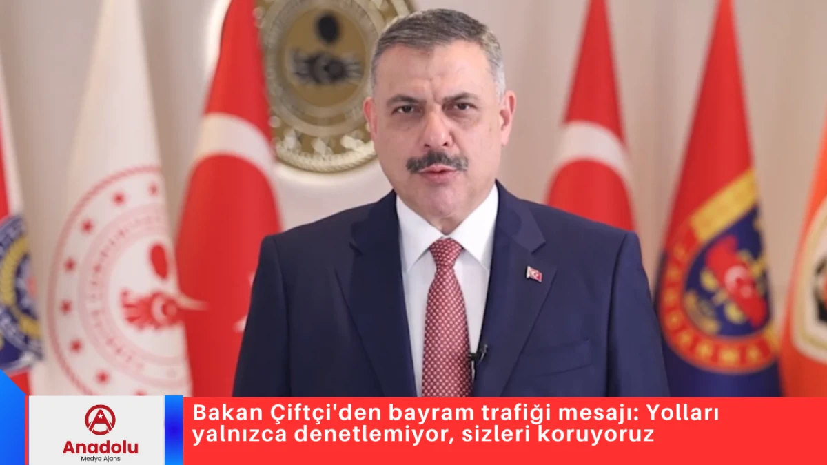 Bakan &Ccedil;ift&ccedil;i'den bayram trafiği mesajı: Yolları yalnızca denetlemiyor, sizleri koruyoruz