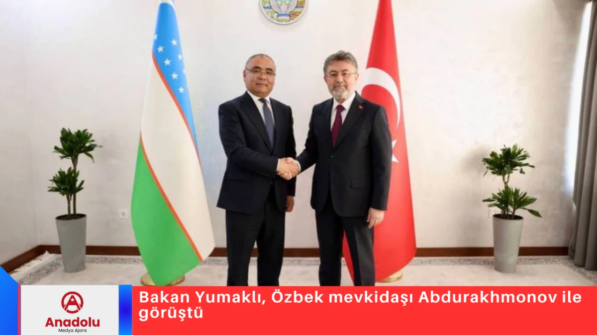 Bakan Yumaklı, &Ouml;zbek mevkidaşı Abdurakhmonov ile g&ouml;r&uuml;şt&uuml;
