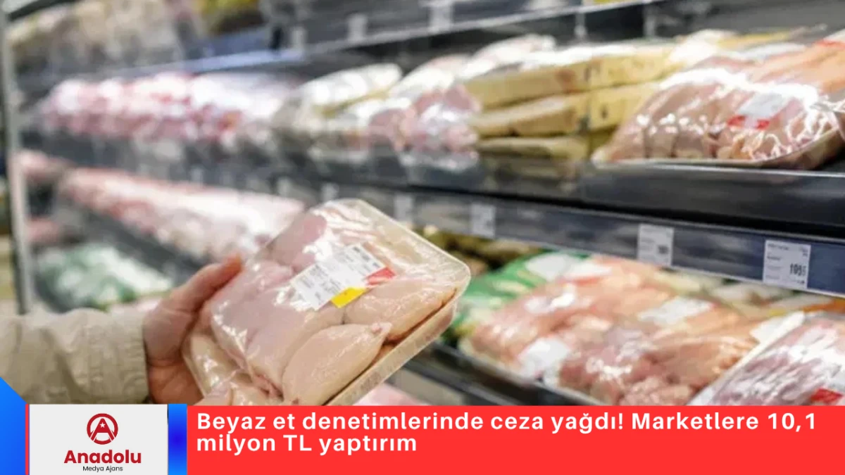 Beyaz et denetimlerinde ceza yağdı! Marketlere 10,1 milyon TL yaptırım