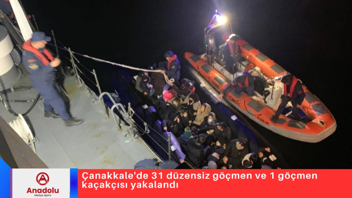 &Ccedil;anakkale'de 31 d&uuml;zensiz g&ouml;&ccedil;men ve 1 g&ouml;&ccedil;men ka&ccedil;ak&ccedil;ısı yakalandı