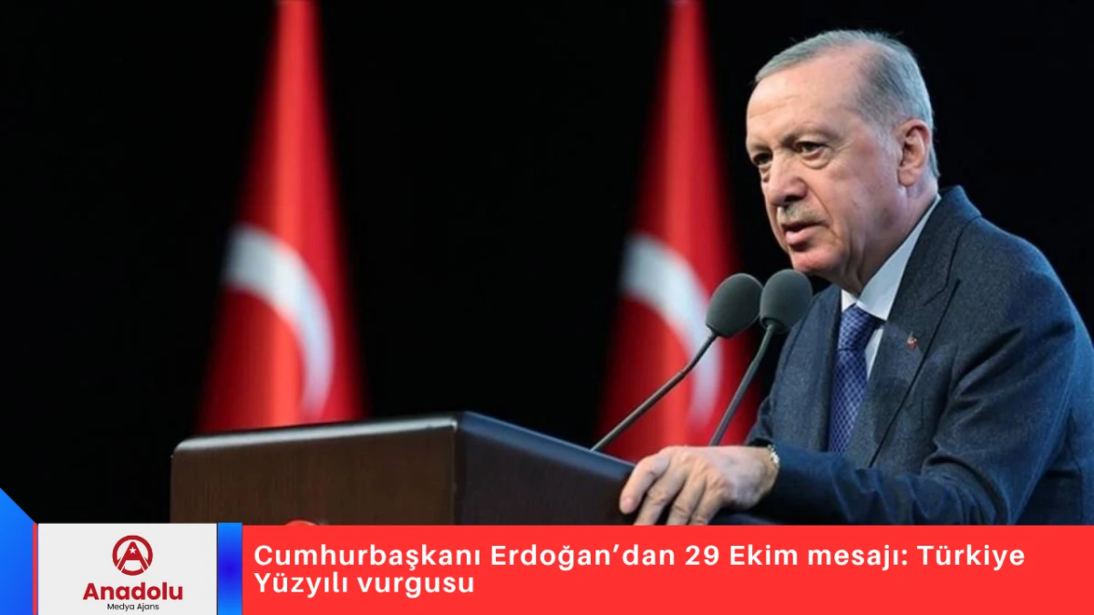 Cumhurbaşkanı Erdoğan’dan 29 Ekim mesajı: Türkiye Yüzyılı vurgusu