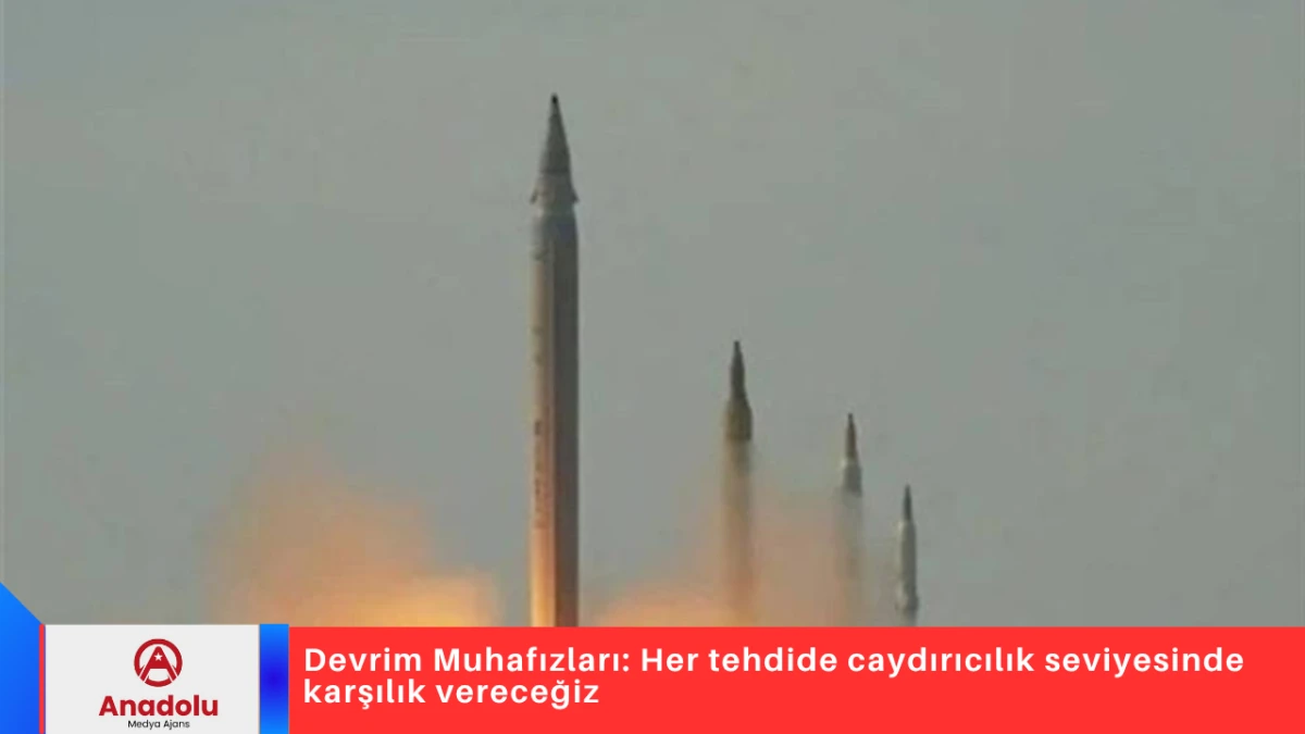Devrim Muhafızları: Her tehdide caydırıcılık seviyesinde karşılık vereceğiz