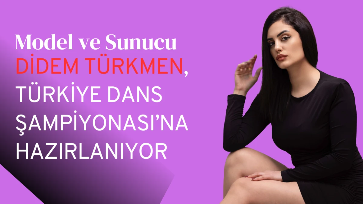 Didem Türkmen, Türkiye Dans Şampiyonası’na Hazırlanıyor