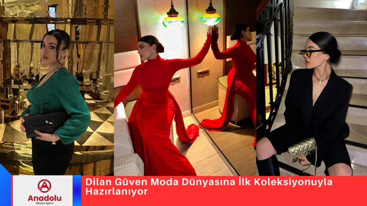 Dilan G&uuml;ven Moda D&uuml;nyasına İlk Koleksiyonuyla Hazırlanıyor