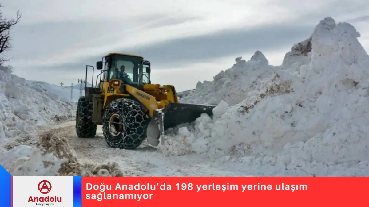 Doğu Anadolu&rsquo;da 198 yerleşim yerine ulaşım sağlanamıyor