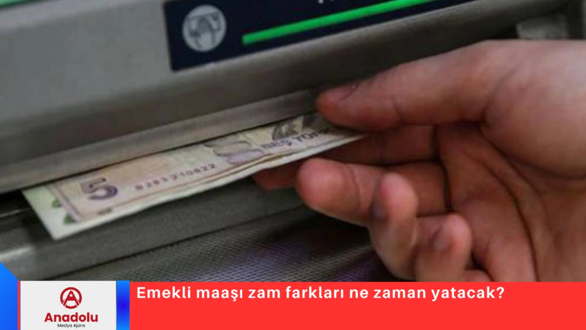 Emekli maaşı zam farkları ne zaman yatacak?