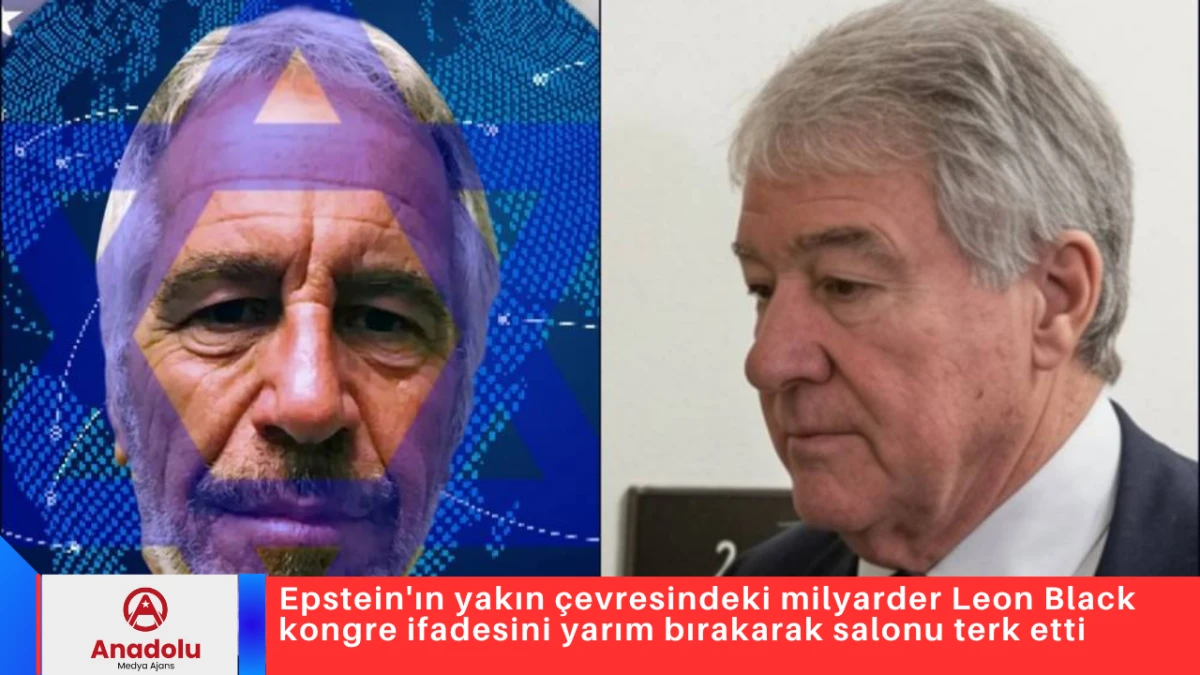 Epstein'ın yakın &ccedil;evresindeki milyarder Leon Black kongre ifadesini yarım bırakarak salonu terk etti