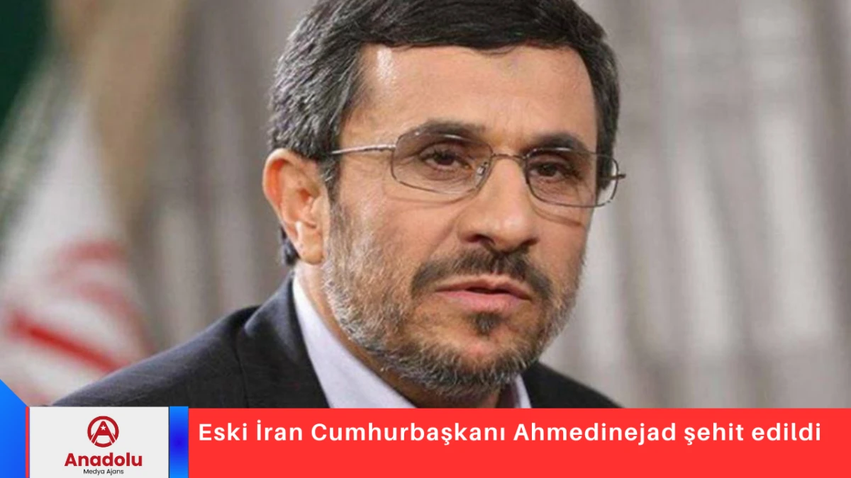 Eski İran Cumhurbaşkanı Ahmedinejad şehit edildi