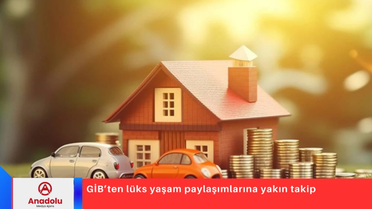 GİB&rsquo;ten l&uuml;ks yaşam paylaşımlarına yakın takip