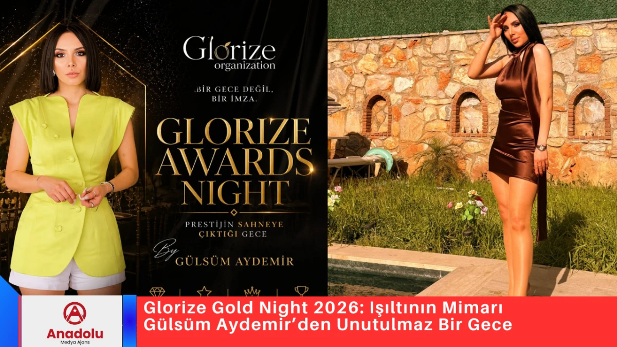 Glorize Gold Night 2026: Işıltının Mimarı G&uuml;ls&uuml;m Aydemir&rsquo;den Unutulmaz Bir Gece