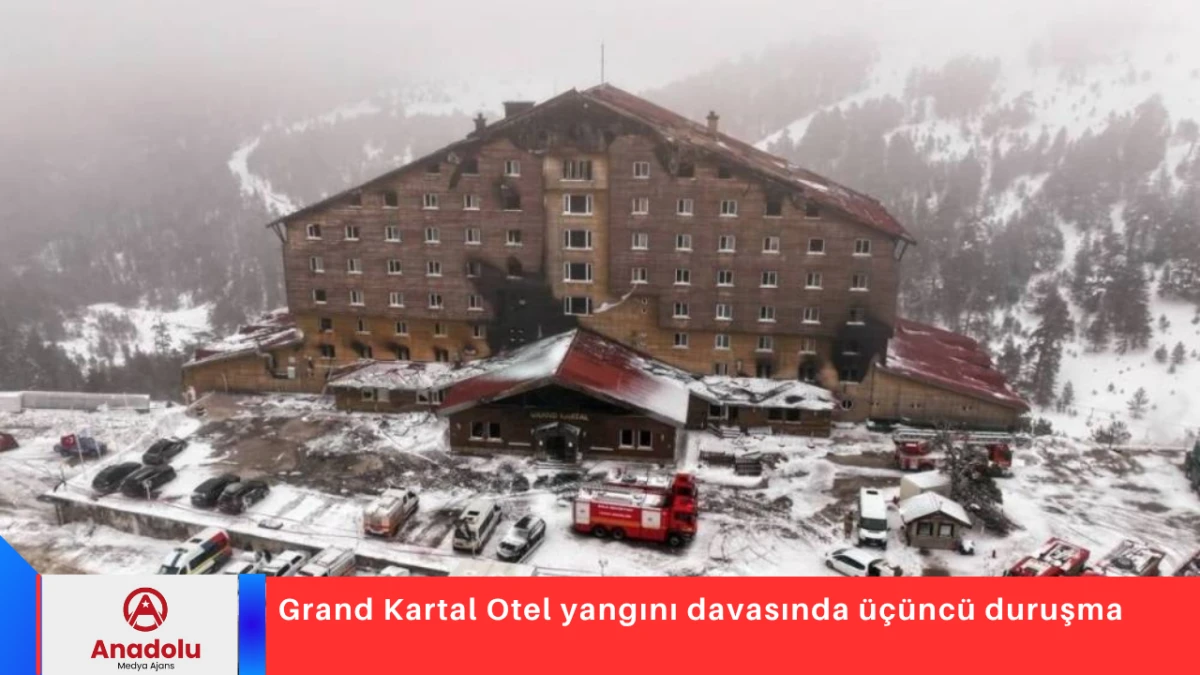 Grand Kartal Otel yangını davasında üçüncü duruşma