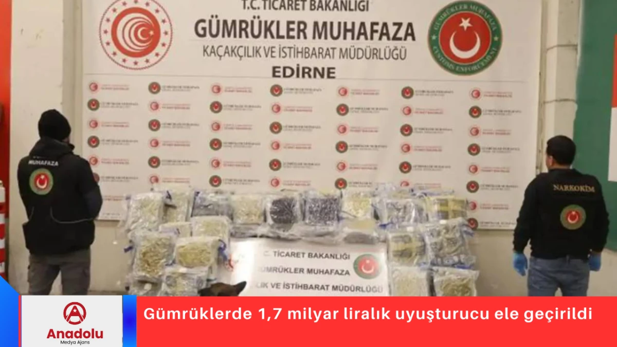 G&uuml;mr&uuml;klerde 1,7 milyar liralık uyuşturucu ele ge&ccedil;irildi