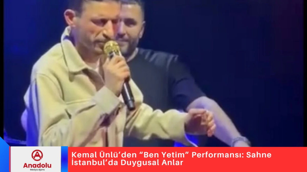 Kemal &Uuml;nl&uuml;&rsquo;den &ldquo;Ben Yetim&rdquo; Performansı: Sahne İstanbul&rsquo;da Duygusal Anlar