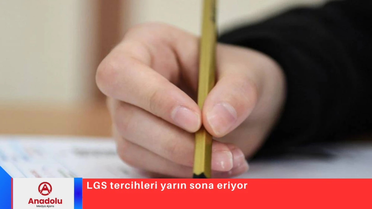 LGS tercihleri yarın sona eriyor