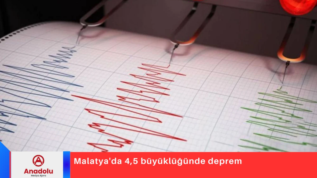 Malatya'da 4,5 b&uuml;y&uuml;kl&uuml;ğ&uuml;nde deprem