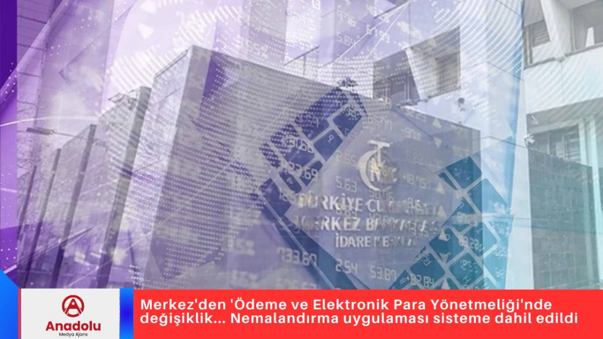 Merkez'den '&Ouml;deme ve Elektronik Para Y&ouml;netmeliği'nde değişiklik... Nemalandırma uygulaması sisteme dahil edildi