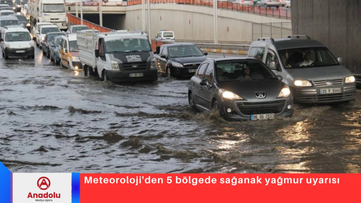 Meteoroloji'den 5 b&ouml;lgede sağanak yağmur uyarısı