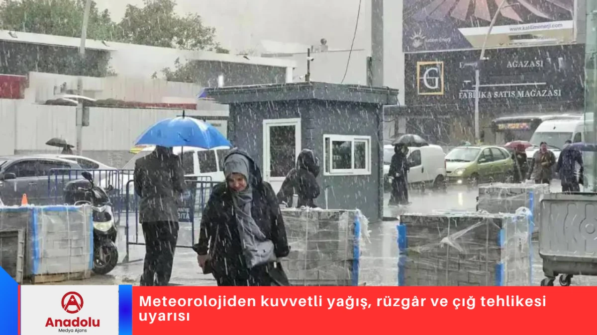 Meteorolojiden kuvvetli yağış, r&uuml;zg&acirc;r ve &ccedil;ığ tehlikesi uyarısı