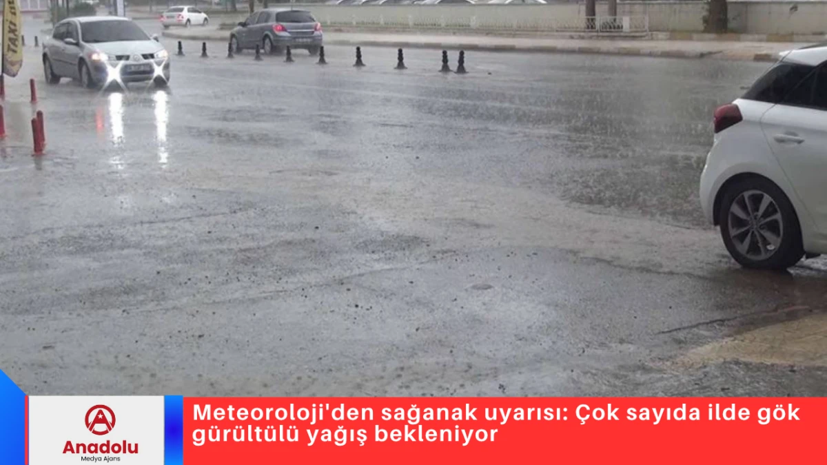 Meteoroloji'den sağanak uyarısı: &Ccedil;ok sayıda ilde g&ouml;k g&uuml;r&uuml;lt&uuml;l&uuml; yağış bekleniyor