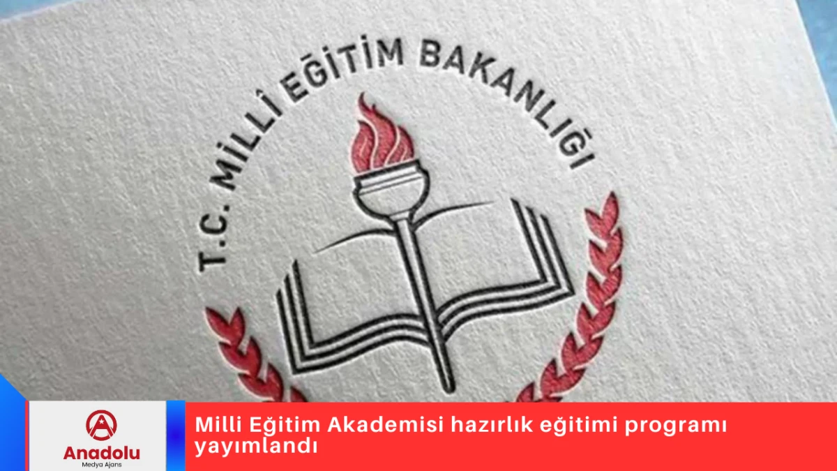 Milli Eğitim Akademisi hazırlık eğitimi programı yayımlandı