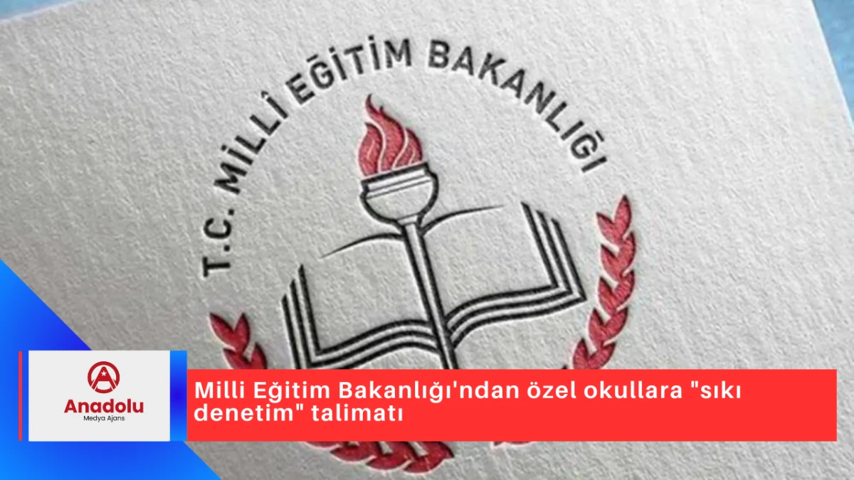 Milli Eğitim Bakanlığı'ndan özel okullara 