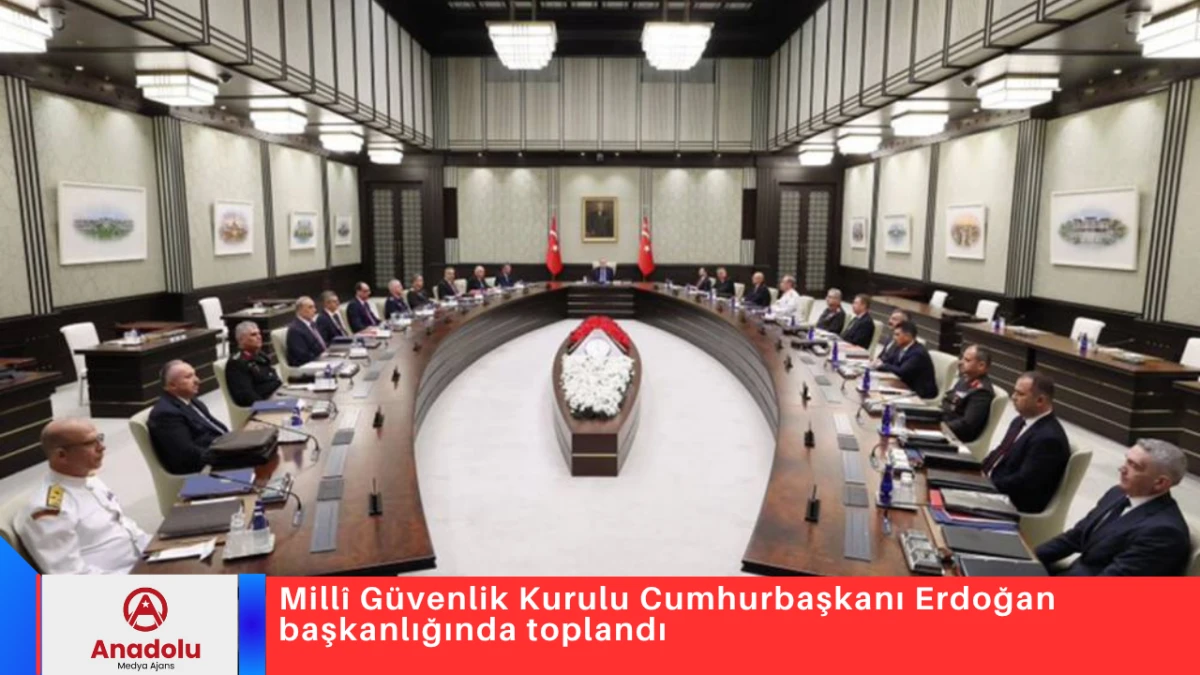 Mill&icirc; G&uuml;venlik Kurulu Cumhurbaşkanı Erdoğan başkanlığında toplandı