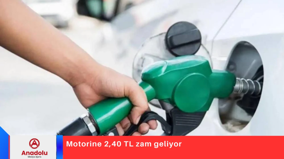 Motorine 2,40 TL zam geliyor