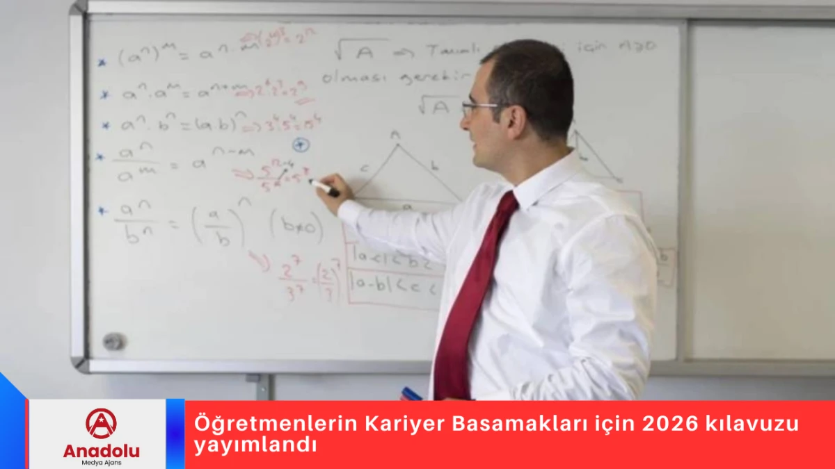 &Ouml;ğretmenlerin Kariyer Basamakları i&ccedil;in 2026 kılavuzu yayımlandı