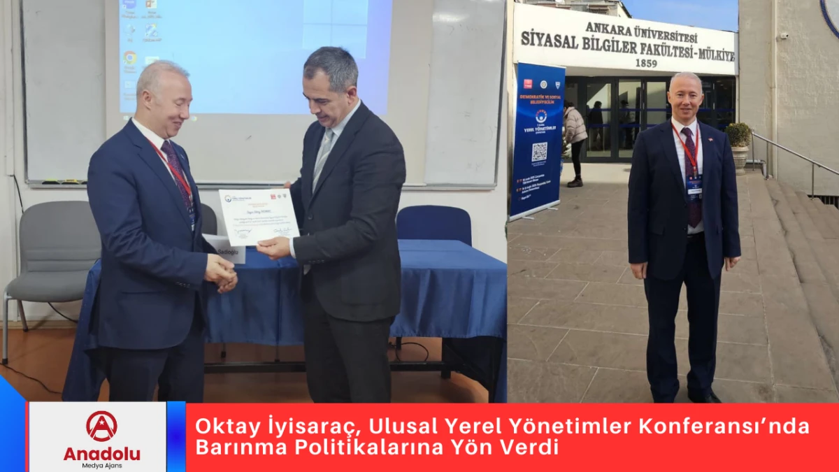 Oktay İyisara&ccedil;, Ulusal Yerel Y&ouml;netimler Konferansı&rsquo;nda Barınma Politikalarına Y&ouml;n Verdi