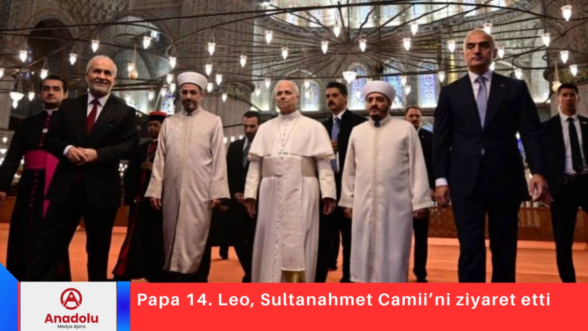 Papa 14. Leo, Sultanahmet Camii’ni ziyaret etti