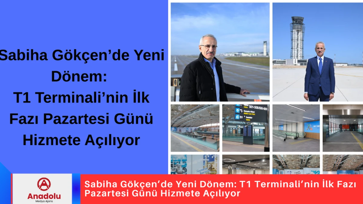 Sabiha G&ouml;k&ccedil;en&rsquo;de Yeni D&ouml;nem: T1 Terminali&rsquo;nin İlk Fazı Pazartesi G&uuml;n&uuml; Hizmete A&ccedil;ılıyor