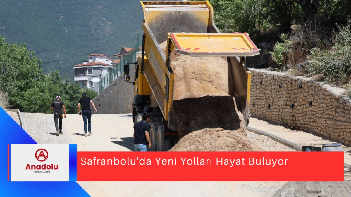 Safranbolu'da Yeni Yolları Hayat Buluyor