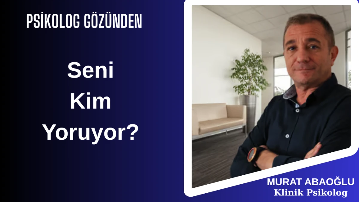 Seni Kim Yoruyor?