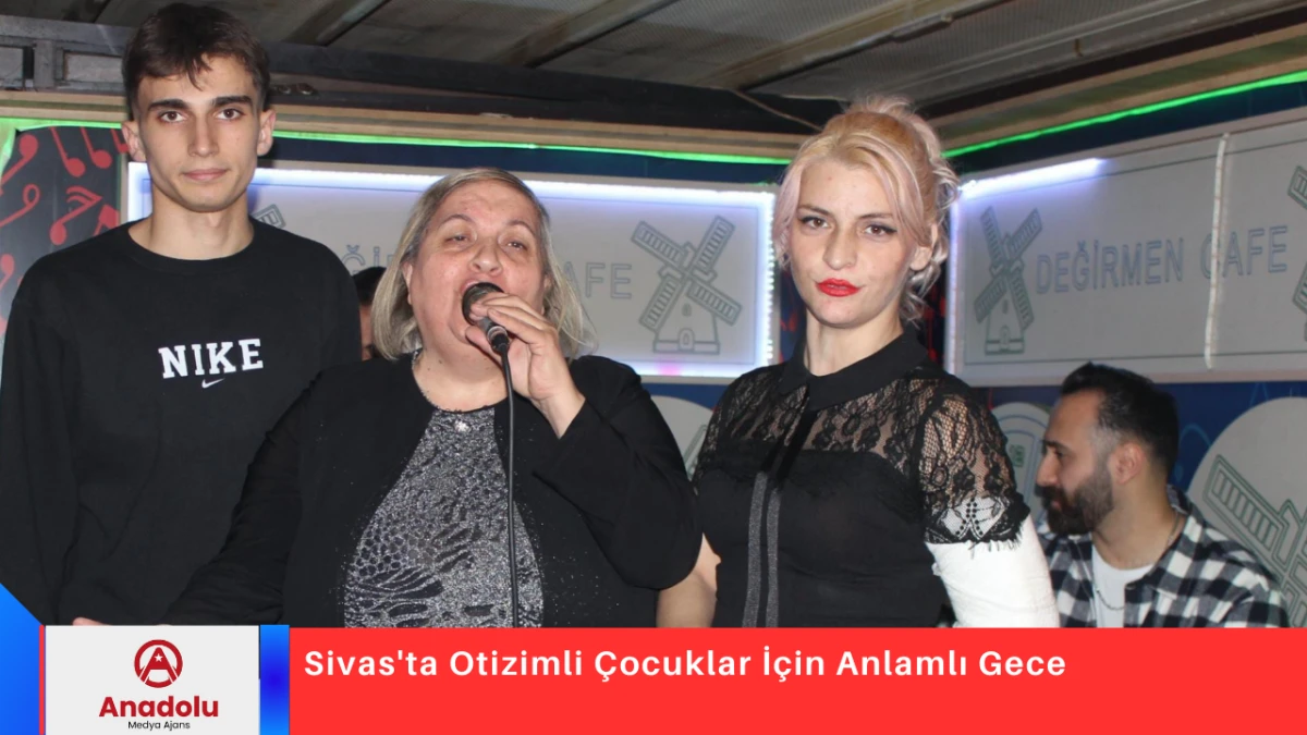Sivas'ta Otizimli &Ccedil;ocuklar İ&ccedil;in Anlamlı Gece