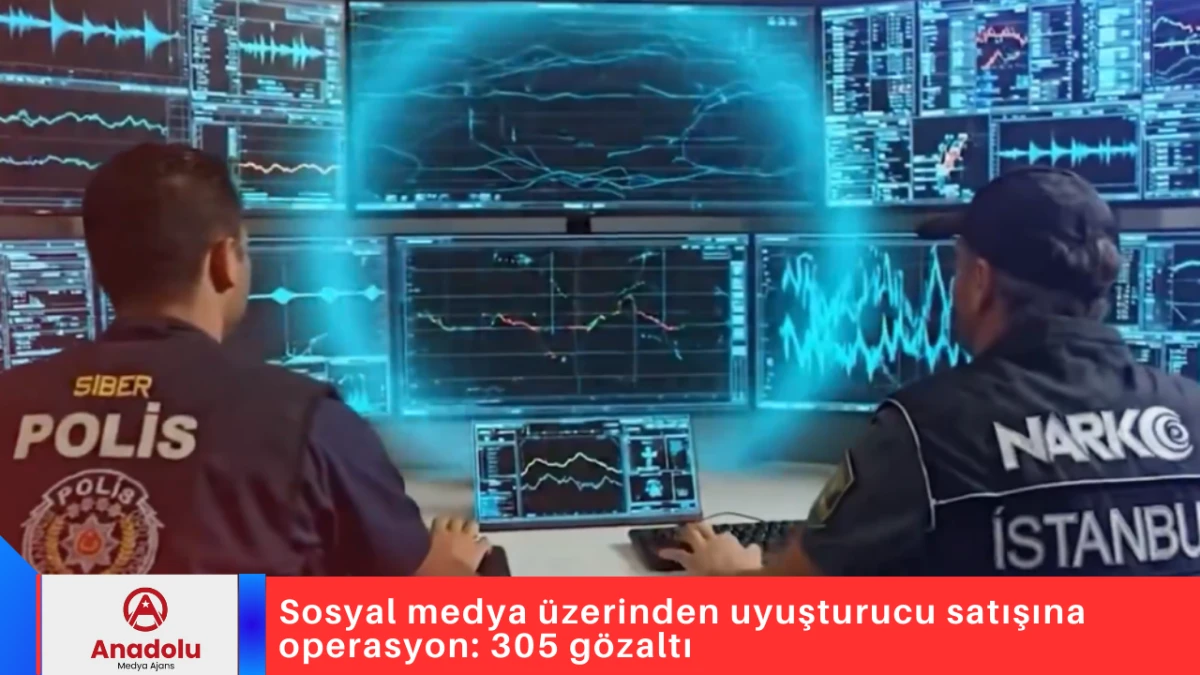 Sosyal medya &uuml;zerinden uyuşturucu satışına operasyon: 305 g&ouml;zaltı