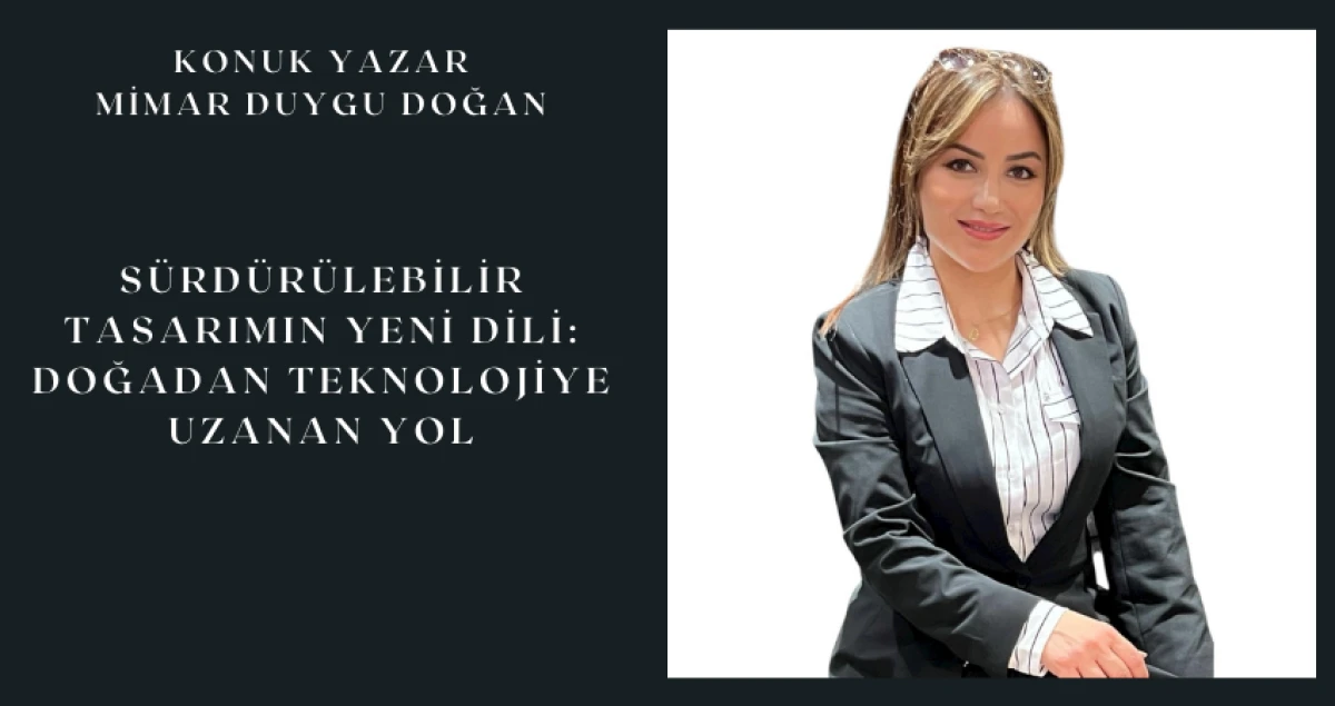 Sürdürülebilir Tasarımın Yeni Dili: Doğadan Teknolojiye Uzanan Yol