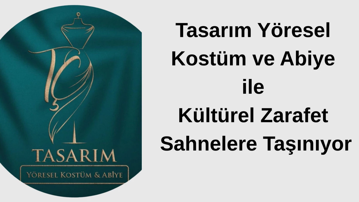 Tasarım Y&ouml;resel Kost&uuml;m ve Abiye ile K&uuml;lt&uuml;rel Zarafet Sahnelere Taşınıyor