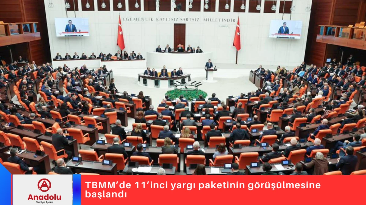TBMM&rsquo;de 11&rsquo;inci yargı paketinin g&ouml;r&uuml;ş&uuml;lmesine başlandı