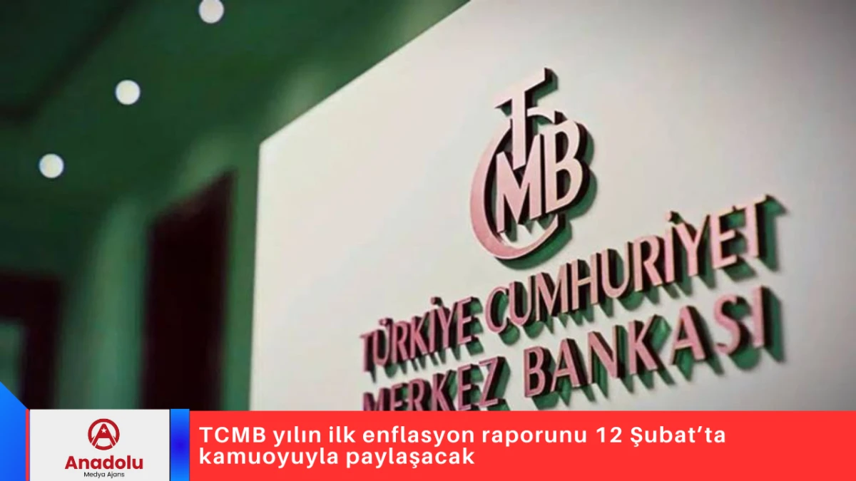 TCMB yılın ilk enflasyon raporunu 12 Şubat&rsquo;ta kamuoyuyla paylaşacak