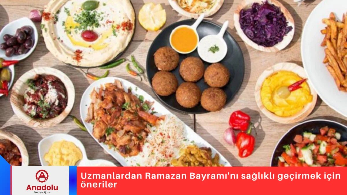 Uzmanlardan Ramazan Bayramı'nı sağlıklı ge&ccedil;irmek i&ccedil;in &ouml;neriler