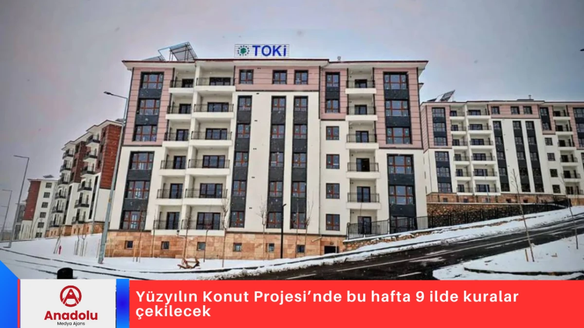 Y&uuml;zyılın Konut Projesi&rsquo;nde bu hafta 9 ilde kuralar &ccedil;ekilecek